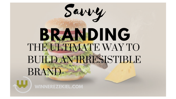 Savvy Branding: The Ultimate Way To Build An Irresistible Brand