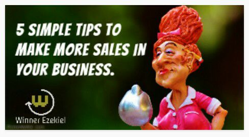 Five Simple Tips To Make More Sales In Business